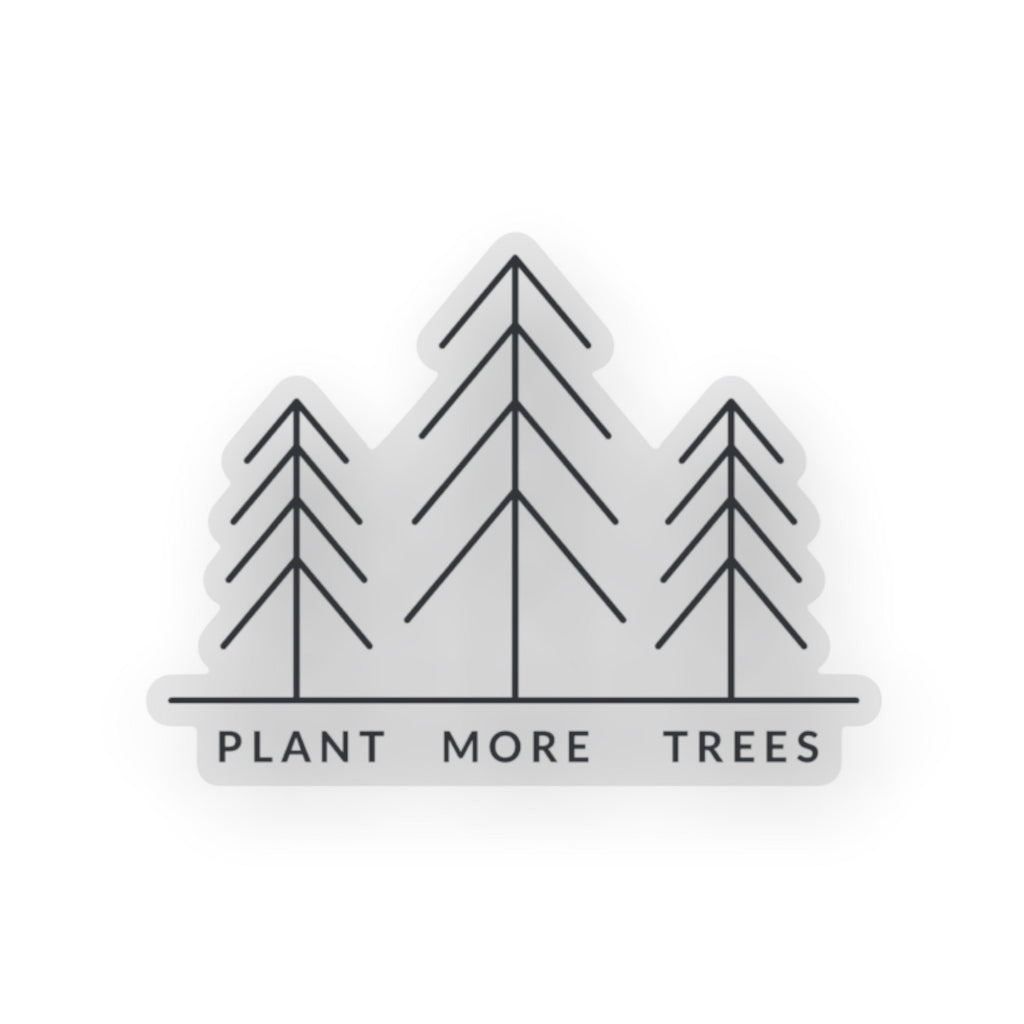 Plant More Trees Sticker